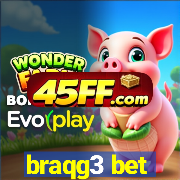 braqg3 bet